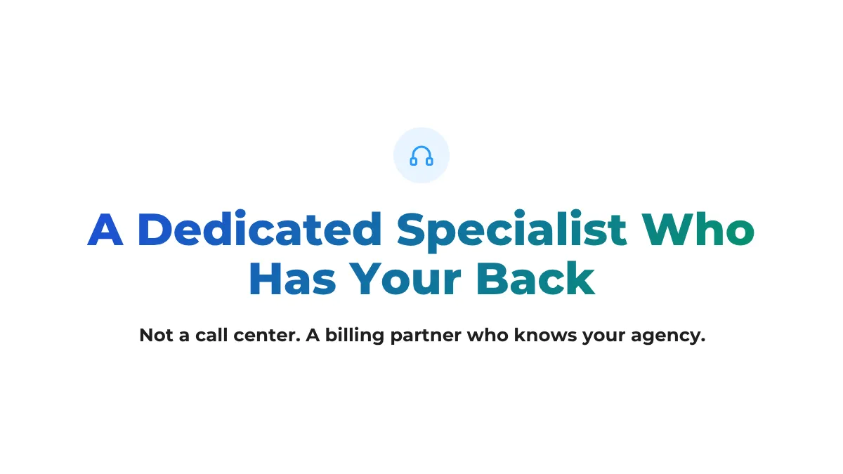 A dedicated billing specialist who has your back