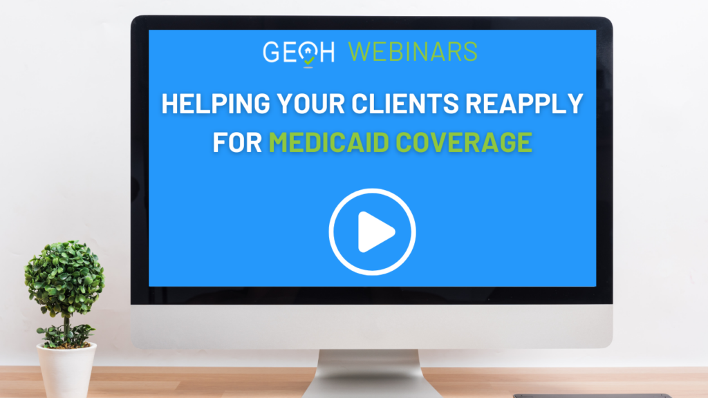 HELPING YOUR CLIENTS REAPPLY FOR MEDICAID COVERAGE (play)