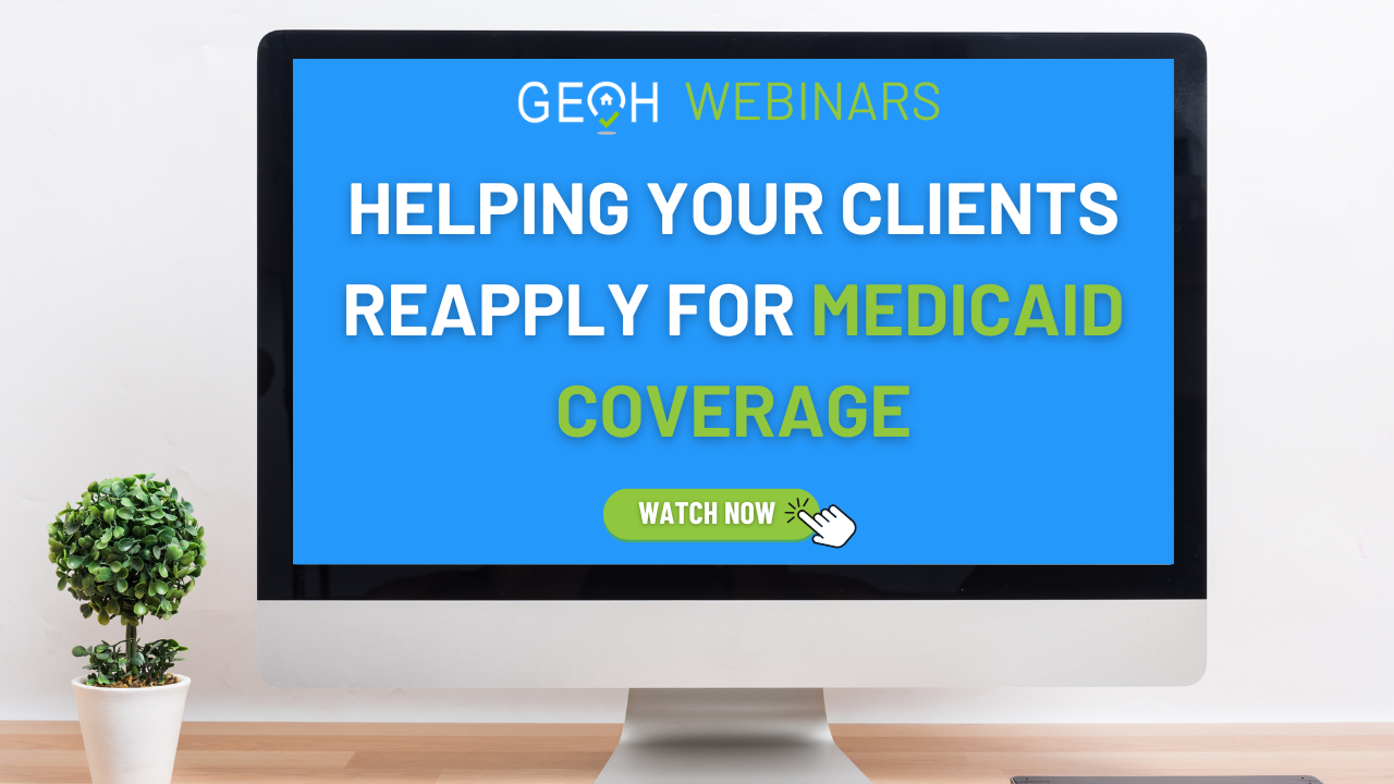 HELPING YOUR CLIENTS REAPPLY FOR MEDICAID COVERAGE