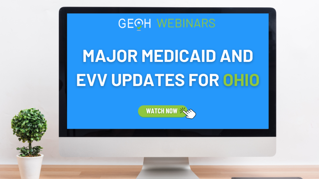 MAJOR MEDICAID AND EVV UPDATES FOR OHIO